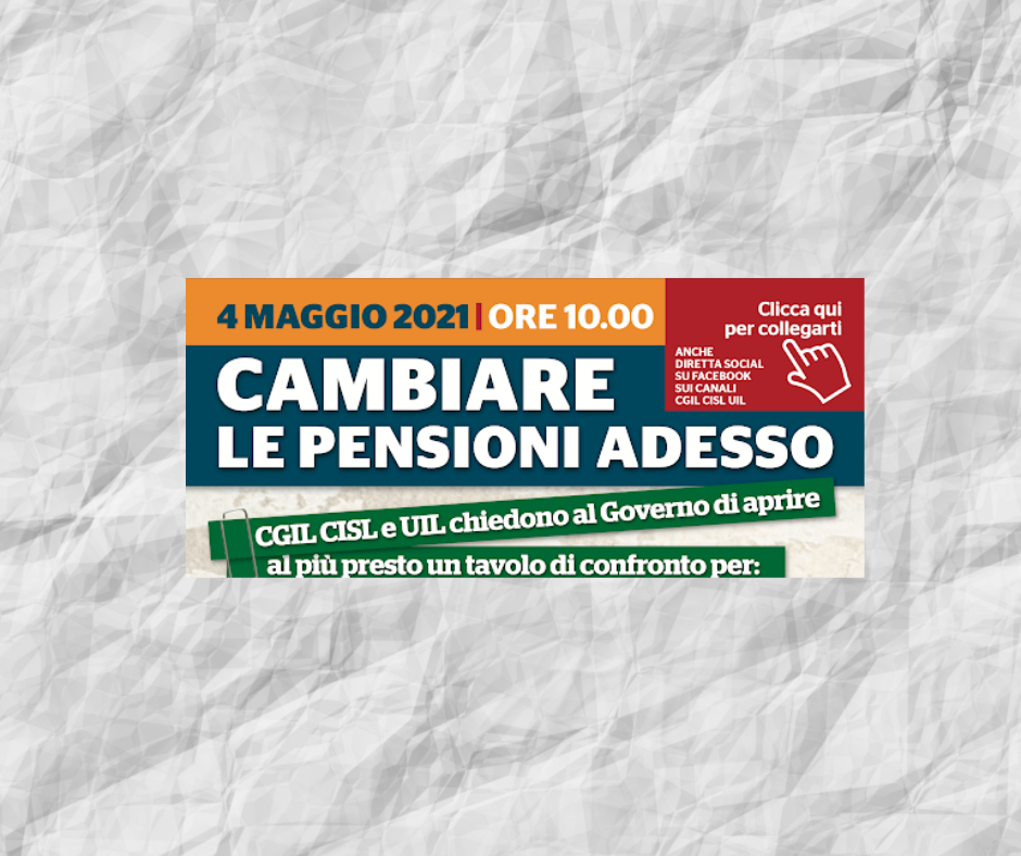 “Cambiare le pensioni adesso”. Il Webinar di Uil Cisl Cgil. Scarica il materiale.