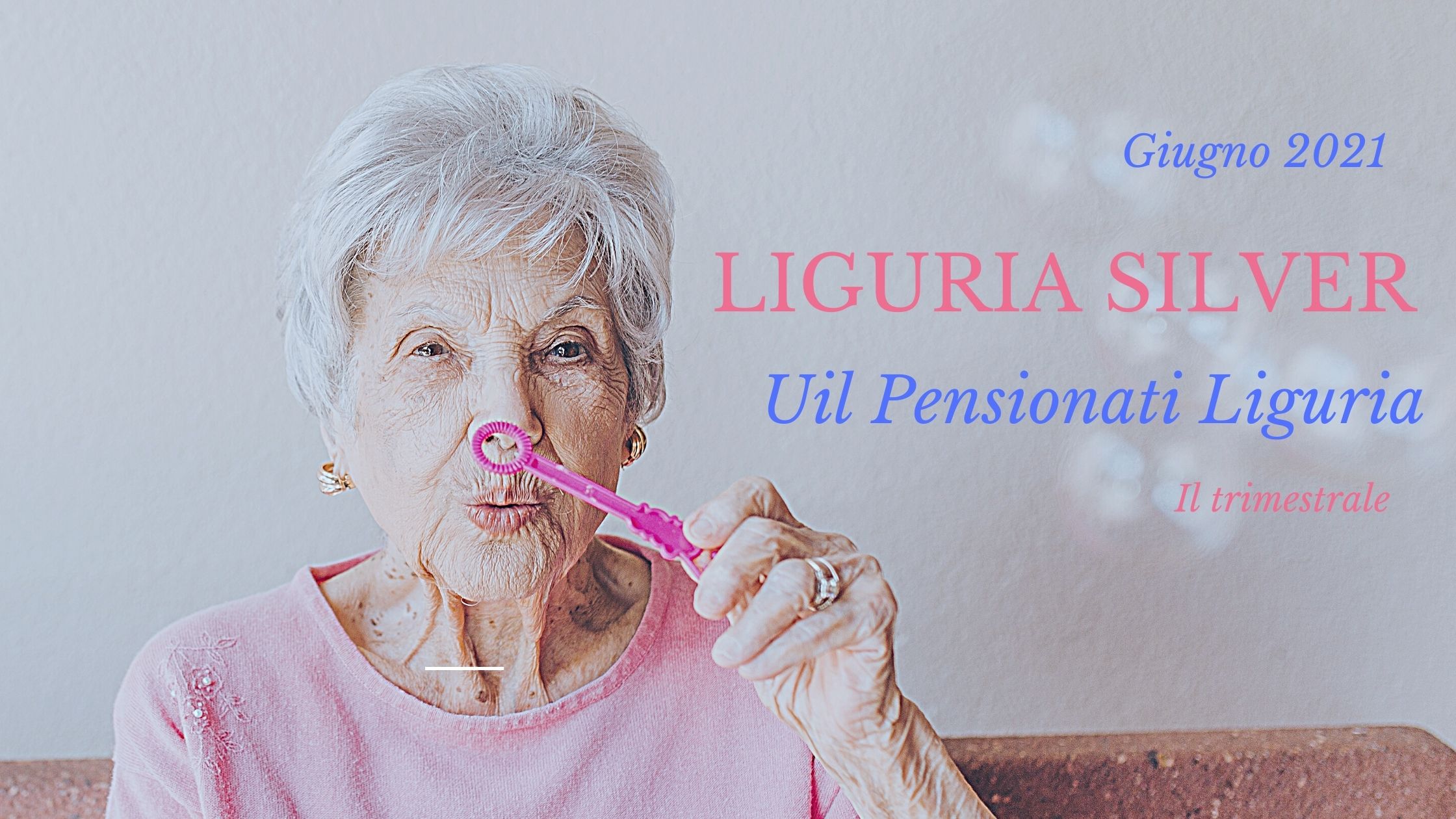 Liguria Silver n.6: la Newsletter trimestrale della Uil Pensionati Liguria.