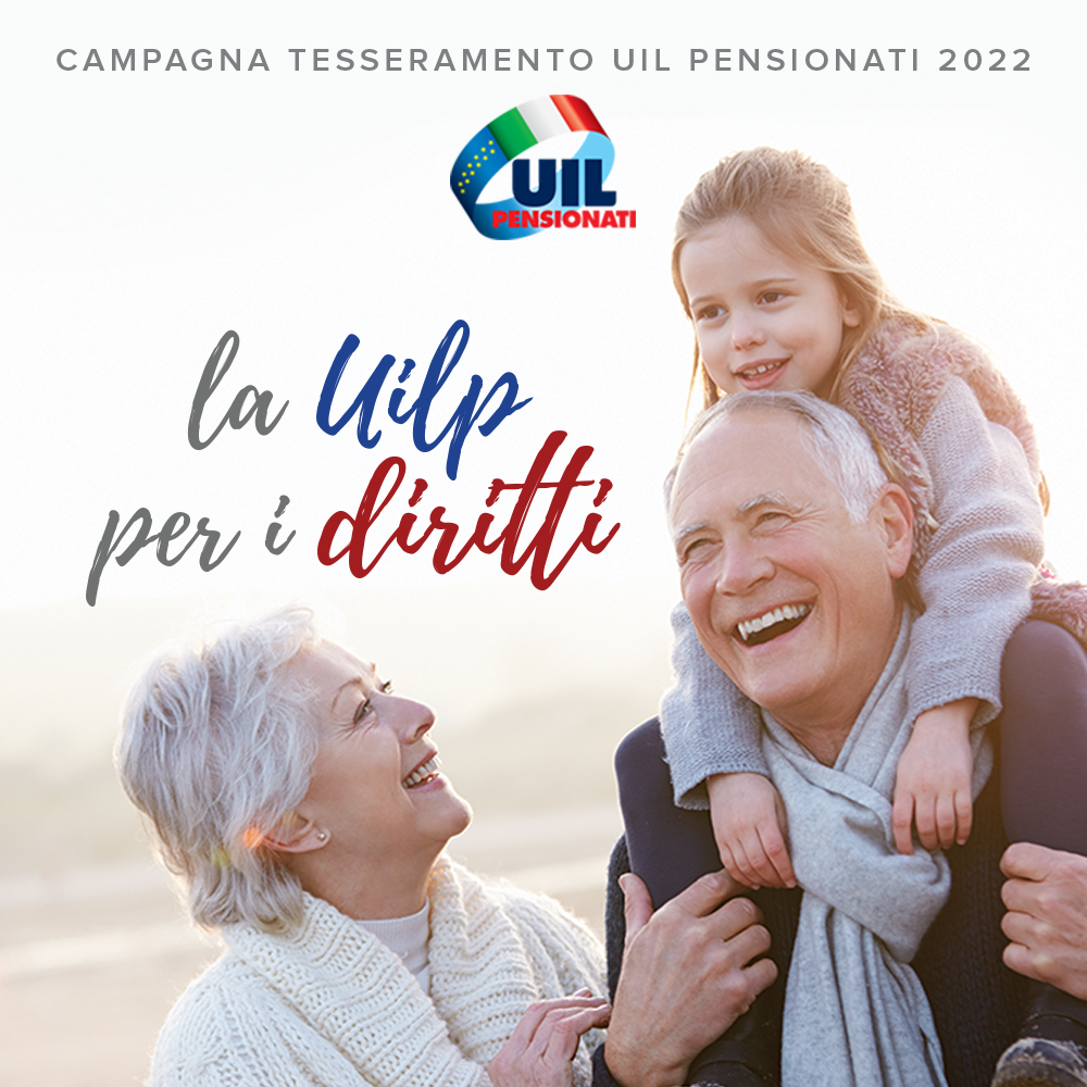 “La Uilp per i diritti”, al via la campagna di tesseramento per i pensionati della Uil.