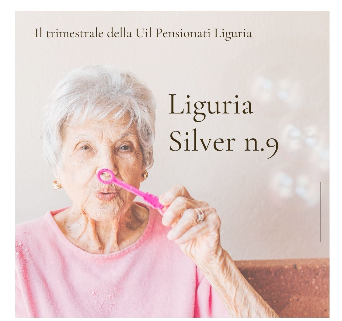 Liguria Silver, n.9: il trimestrale della Uil Pensionati.