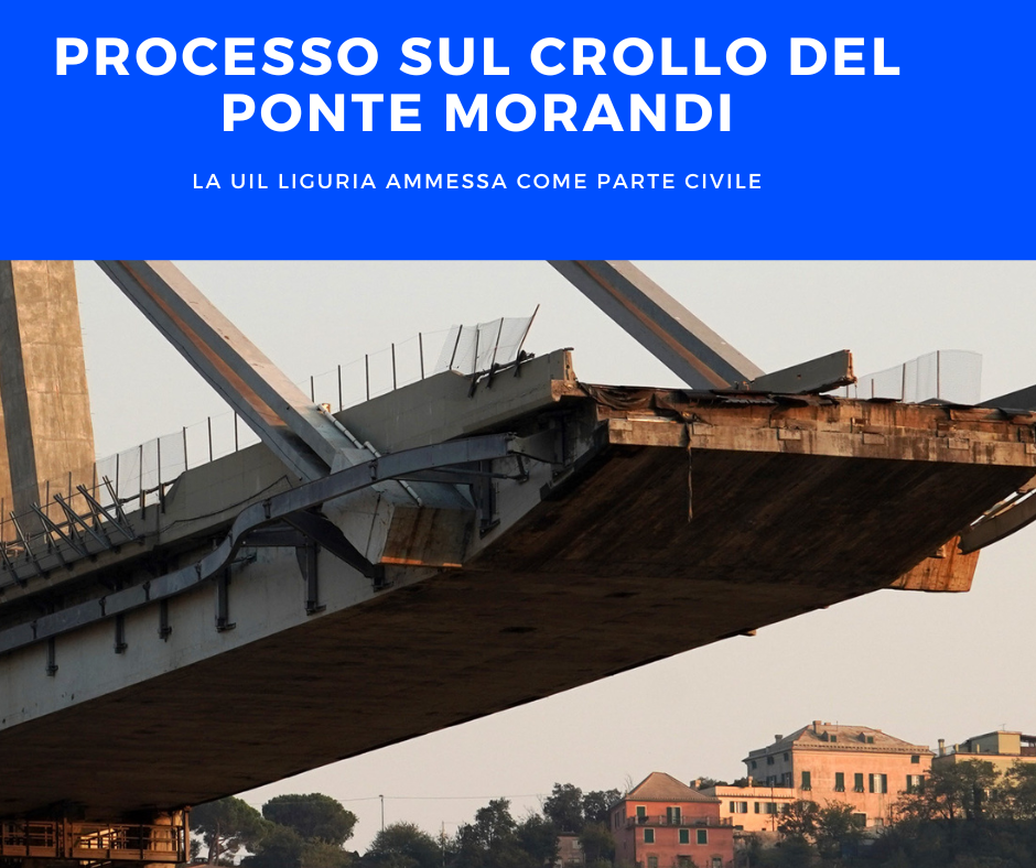 La Uil Liguria ammessa come parte civile al processo per il crollo del Morandi: “Una ferita che sanguina ancora”