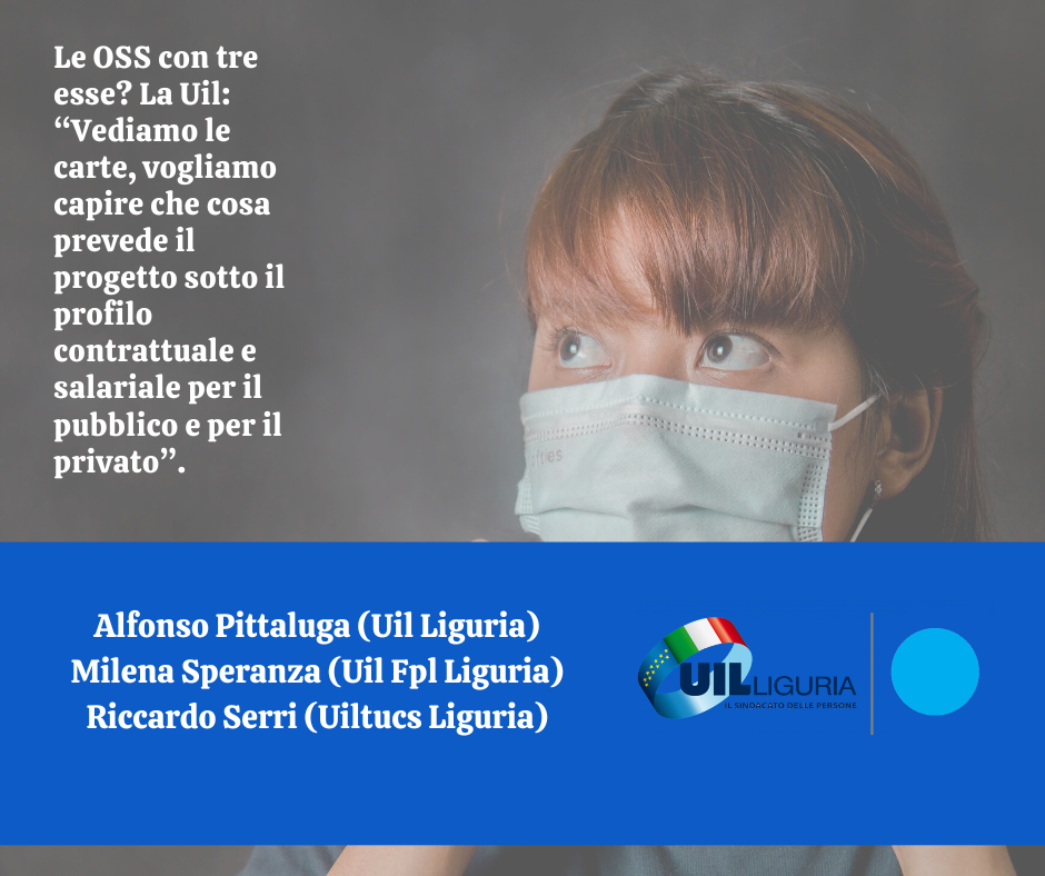 Le OSS con tre esse? La Uil: “Vediamo le carte, vogliamo capire che cosa prevede il progetto sotto il profilo contrattuale e salariale per il pubblico e per il privato”.