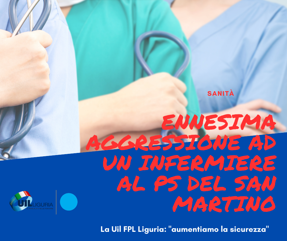 Ennesima aggressione ad un infermiere del San Martino. La UIL FPL: “Più attenzione alla sicurezza degli operatori sanitari nei PS”