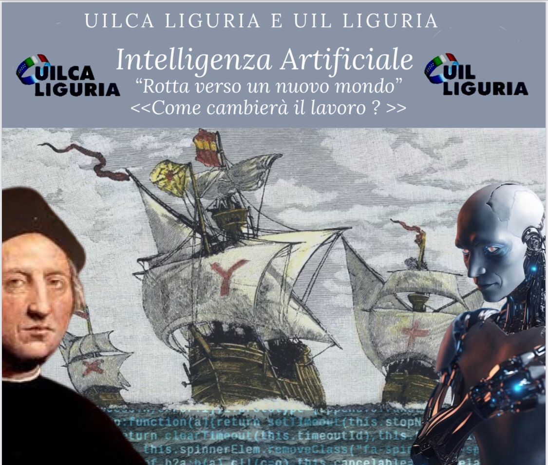 Uil Liguria – Uilca Liguria: “Intelligenza artificiale: rotta verso un nuovo mondo. Come cambierà il lavoro?”