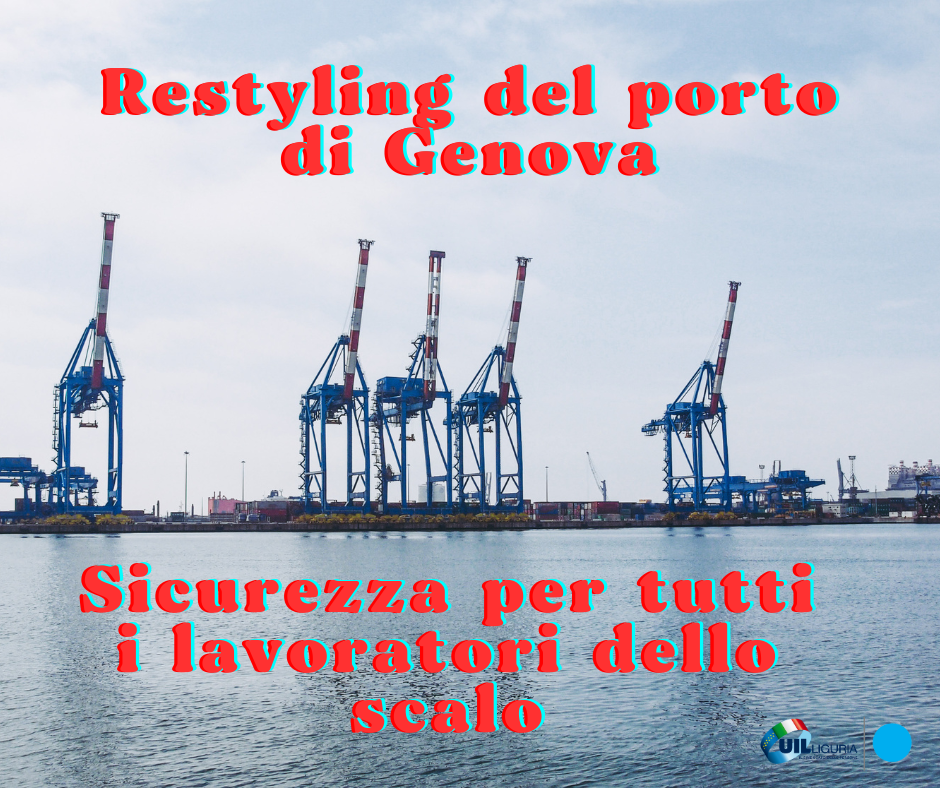 Restyling Porto di Genova: Cgil Cisl Uil “Sicurezza per tutti coloro che nei prossimi mesi lavoreranno nello scalo genovese”