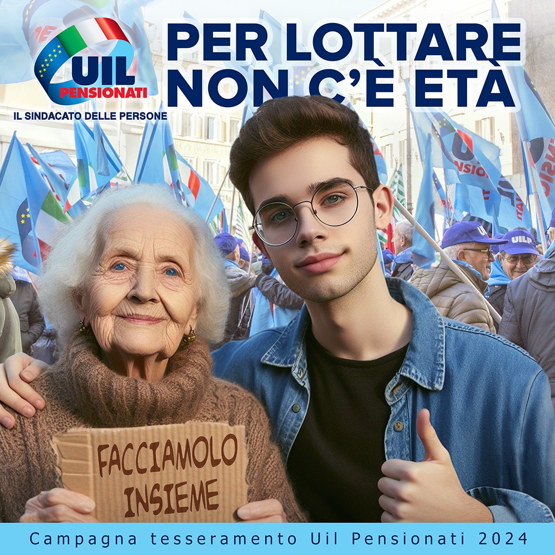 “Per lottare non c’è età: facciamolo insieme”. Campagna tesseramento Uil Pensionati 2024.