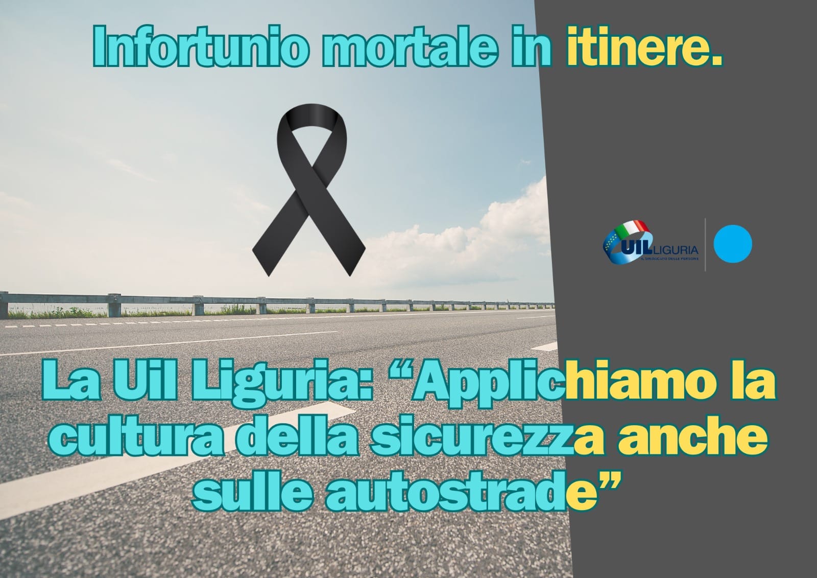 Infortunio mortale in itinere. Uil Liguria: “Applichiamo la cultura della sicurezza anche sulle autostrade”