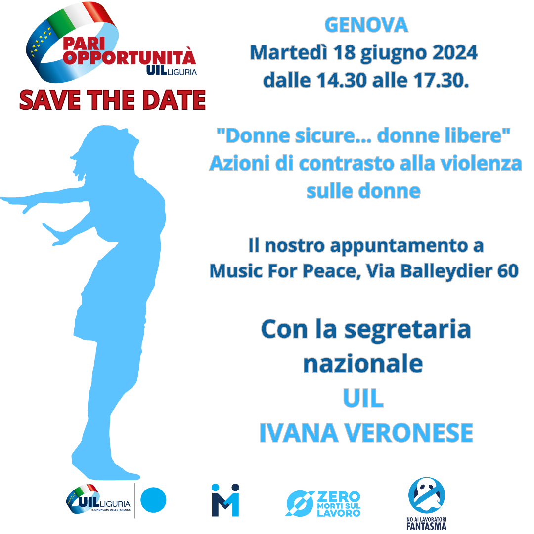 18/6 Genova, evento con la segretaria nazionale Uil Ivana Veronese: “Donne sicure…donne libere”. Uil Liguria e Cpo contro la violenza di genere.